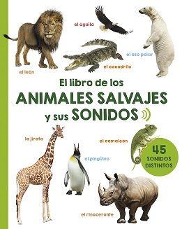 EL LIBRO DE LOS ANIMALES SALVAJES Y SUS SONIDOS | 9788491451617