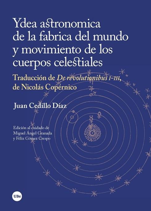 YDEA ASTRONOMICA DE LA FABRICA DEL MUNDO Y MOVIMIENTO DE LOS CUERPOS CELESTIALES | 9788491681649 | CEDILLO DÍAZ, JUAN