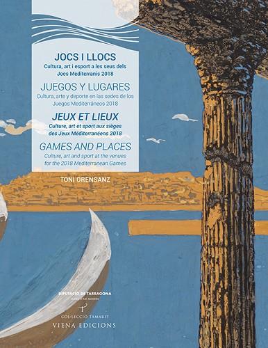 JOCS I LLOCS. CULTURA, ART I ESPORT A LES SEUS DELS JOCS MEDITERRANIS 2018 ANGLES-FRANCES-CASTELLA | 9788483309957 | ORENSANZ, TONI