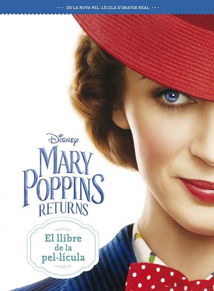 MARY POPPINS RETURNS. EL LLIBRE DE LA PEL·LÍCULA | 9788491376613 | DISNEY