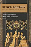 HISTORIA DE ESPAÑA VOLUMEN 3 MONARQUIA E IMPERIO | 9788484328773 | VILLARES,RAMON FONTANA,JOSEP BERNAL,ANTONIO MIGUEL