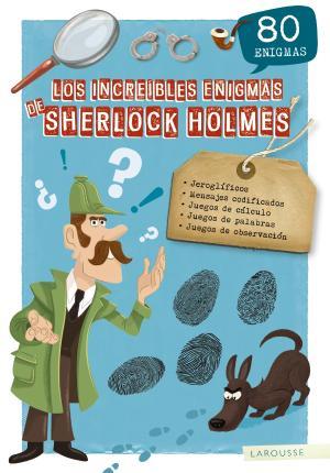 LOS INCREÍBLES ENIGMAS DE SHERLOCK HOLMES. 80 ENIGMAS | 9788417720148