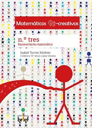 MATEMÁTICAS RE-CREATIVAS N.º 3  RAZONAMIENTO MATEMÁTICO | 9788418641091 | TORRES MOLINER, ISABEL
