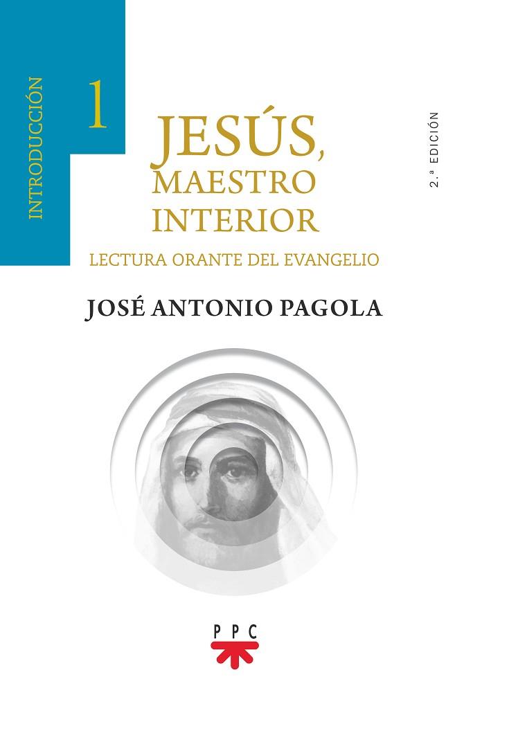 JESÚS, MAESTRO INTERIOR. 1 INTRODUCCIÓN | 9788428834858 | PAGOLA ELORZA, JOSÉ ANTONIO