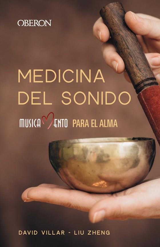 MEDICINA DEL SONIDO. MUSICAMENTO PARA EL ALMA | 9788441542914 | ZHENG, LIU/VILLAR MUÑOZ, DAVID
