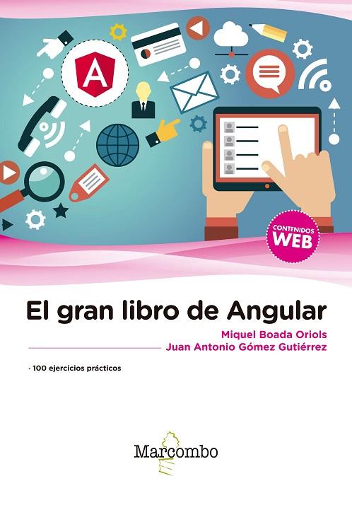 EL GRAN LIBRO DE ANGULAR | 9788426726049 | MIQUEL BOADA ORIOLS Y JUAN ANTONIO GÓMEZ GUTIÉRREZ