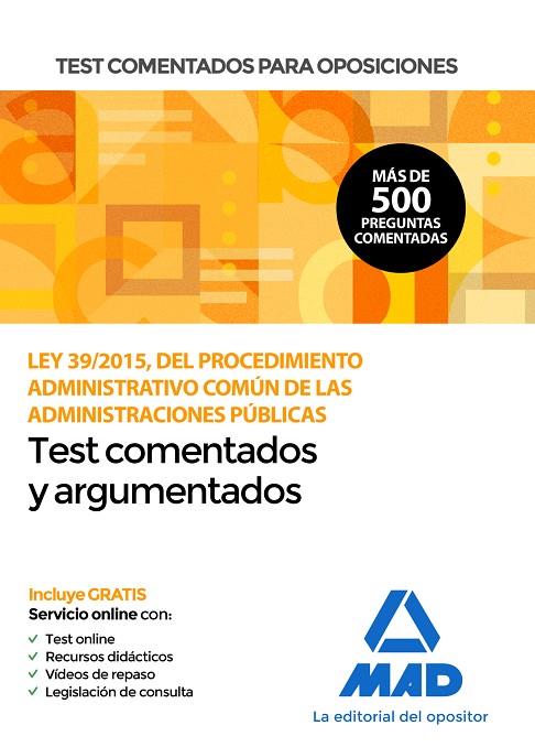 TEST COMENTADOS PARA OPOSICIONES DE LA LEY 39;2015, DEL  PROCEDIMIENTO ADMINISTR | 9788414236918