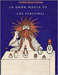 LA GRAN MAGIA DE LOS PERFUMES | 9781481177894 | VLADIMIR BURDMAN