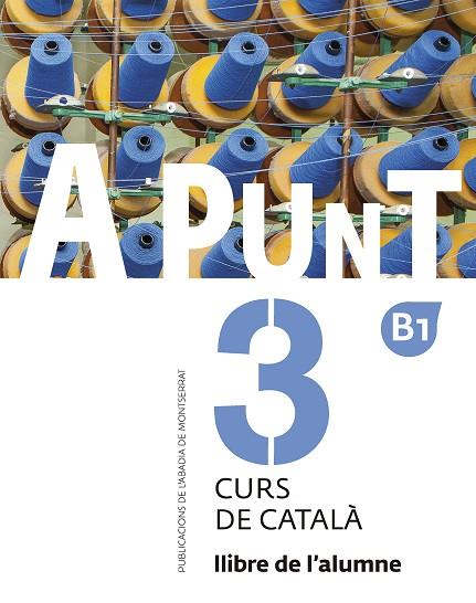 A PUNT 3-B1. CURS DE CATALA LLIBRE DE L'ALUMNE | 9788498839920 | VILAGRASA GRANDIA, ALBERT