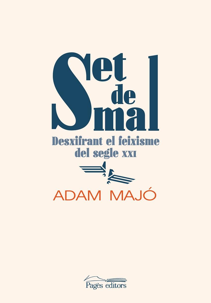 SET DE MAL. DESXIFRANT EL FEIXISME DEL SEGLE XXI | 9788413031729 | MAJÓ GARRIGA, ADAM