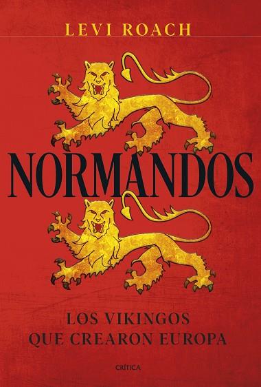 NORMANDOS LOS VIKINGOS QUE CREARON EUROPA | 9788491994923 | ROACH, LEVI