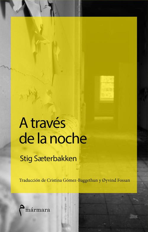 A TRAVES DE LA NOCHE | 9788494391385 | SAETERBAKKEN, STIG