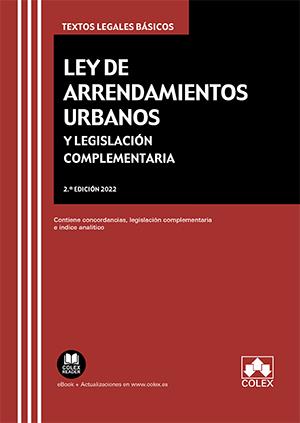 LEY DE ARRENDAMIENTOS URBANOS Y LEGISLACIÓN COMPLEMENTARIA | 9788413597249 | EDITORIAL COLEX, S.L.