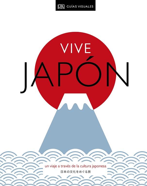 VIVE JAPÓN  UN VIAJE A TRAVÉS DE LA CULTURA JAPONESA | 9780241433256 | VARIOS AUTORES,