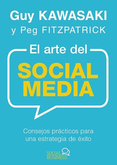 ARTE DEL SOCIAL MEDIA. CONSEJOS PRACTICOS PARA UNA ESTRATEGIA DE EXITO | 9788441537903 | KAWASAKI,GUY FITZPATRICK,PEG