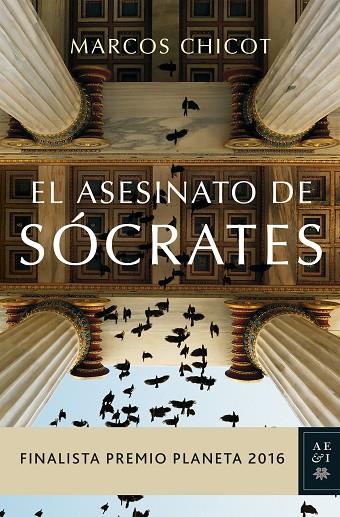 ASESINATO DE SOCRATES FINALISTA PREMIO PLANETA 2016 | 9788408163183 | CHICOT,MARCOS