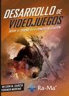DESARROLLO DE VIDEOJUEGOS. DESDE EL DISEÑO A LA COMERCIALIZACION | 9788499648019 | NELSON M. GARCIA / YOHINER MORENO