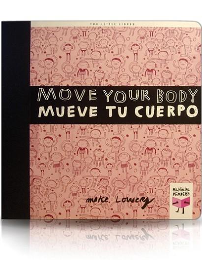 MOVE YOUR BODY. MUEVE TU CUERPO | 9788493727390 | LOWERY,MIKE