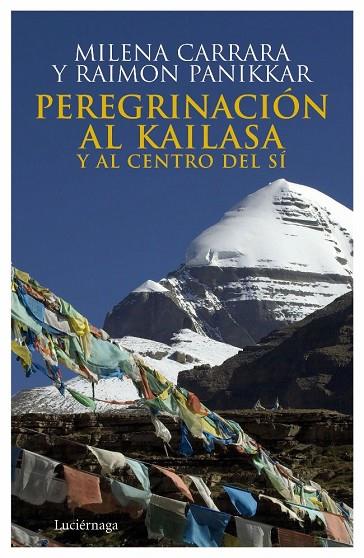 PEREGRINACION AL KAISALA Y AL CENTRO DEL SI | 9788492545087 | PANIKKAR,RAIMON CARRARA,MILENA