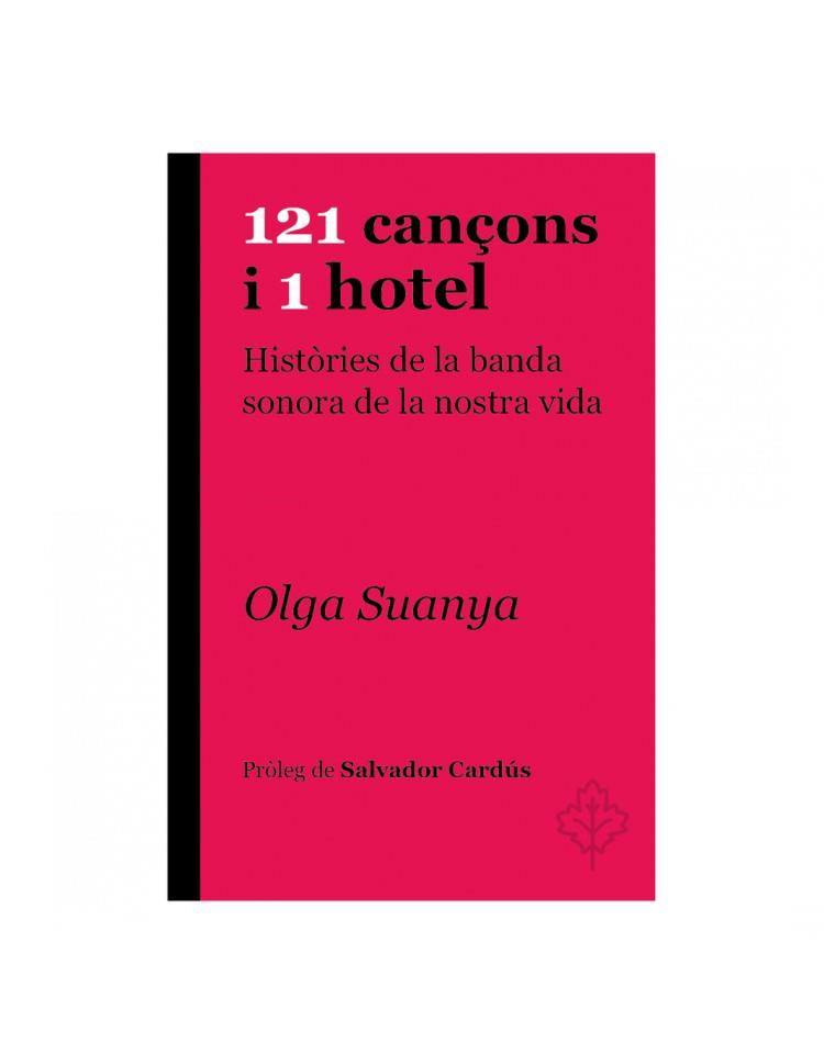121 CANÇONS I 1 HOTEL. HISTORIES DE LA BANDA SONORA DE LA NOSTRA VIDA | 9788415315957 | SUANYA, OLGA