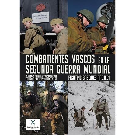COMBATIENTES VASCOS EN LA SEGUNDA GUERRA MUNDIAL. FIGHTING BASQUES PROJECT | 9788494649905 | TABERNILLA, GUILLERMO/GONZÁLEZ, ANDER