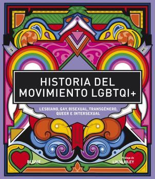 HISTORIA DEL MOVIMIENTO LGBTQI+. LESBIANO, GAY, BISEXUAL, TRANSGÉNERO, QUEER E INTERSEXUAL | 9788418459313 | VARIOS AUTORES
