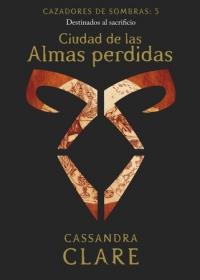 CIUDAD DE LAS ALMAS PERDIDAS. CAZADORES DE SOMBRAS 5 | 9788408215516 | CLARE, CASSANDRA