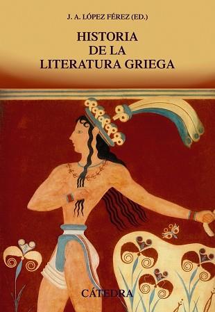 HISTORIA DE LA LITERATURA GRIEGA | 9788437634494 | LOPEZ FEREZ,J.A.