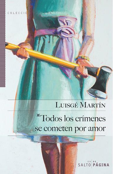 TODOS LOS CRIMENES SE COMETEN POR AMOR | 9788415065494 | MARTIN,LUISGE