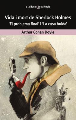 VIDA I MORT DE SHERLOCK HOLMES. 'EL PROBLEMA FINAL' I 'LA CASA BUIDA' | 9788490263747 | CONAN DOYLE, ARTHUR