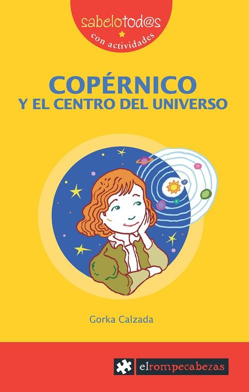 COPERNICO Y EL CENTRO DEL UNIVERSO | 9788496751279 | CALZADA,GORKA