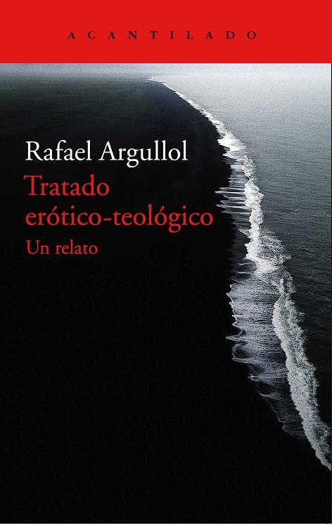 TRATADO EROTICO-TEOLOGICO,UN RELATO | 9788416748044 | ARGULLOL,RAFAEL