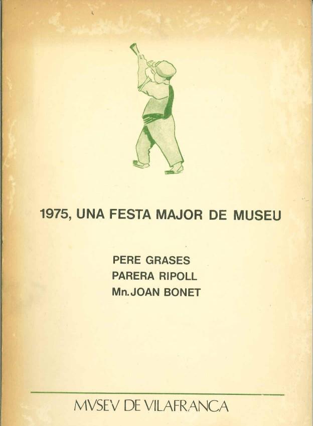 1975 UNA FESTA MAJOR DE MUSEU. MUSEU DE VILAFRANCA | DL192571978 | PERE GRASES, PARERA RIPOLL, JOAN BONET
