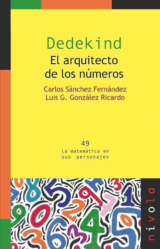 DEDEKIND. EL ARQUITECTO DE LOS NUMEROS | 9788492493869 | SANCHEZ FERNANDEZ,CARLOS GONZALEZ RICARDO,LUIS G.