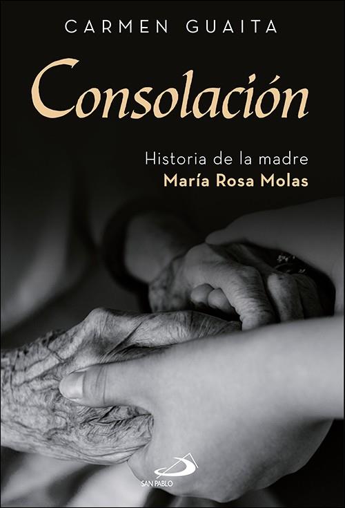 CONSOLACIÓN.HISTORIA DE LA MADRE MARÍA ROSA MOLAS | 9788428561761 | GUAITA FERNÁNDEZ, CARMEN