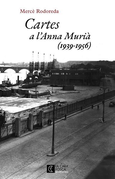 CARTES A L'ANNA MURIÀ 1939-1956 | 9788473292979 | RODOREDA, MERCÈ