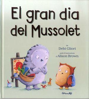 EL GRAN DIA DEL MUSSOLET (COMENÇAR EL COL-LEGI) | 9788484705901 | GLIORI, DEVI