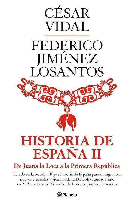 HISTORIA DE ESPAÑA II. DE JUANA LA LOCA A LA PRIMERA REPUBLICA | 9788408088974 | JIMENEZ LOSANTOS,FEDERICO VIDAL,CESAR