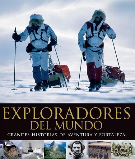 EXPLORADORES DEL MUNDO. GRANDES HISTORIAS DE AVENTURA Y FORTALEZA | 9788408102649 | AA. VV.