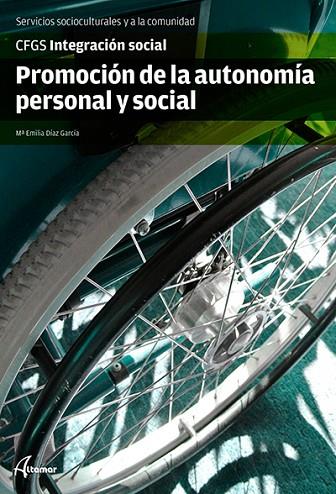 PROMOCION DE LA AUTONOMIA PERSONAL Y SOCIAL | 9788415309833 | DIAZ GARCIA,Mª EMILIA