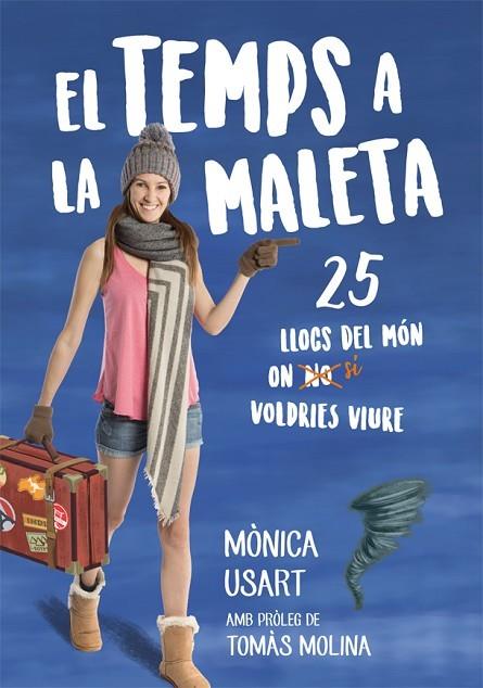 EL TEMPS A LA MALETA. 25 LLOCS DEL MON ON NO VOLDRIES VIURE | 9788416670673 | USART, MÒNICA