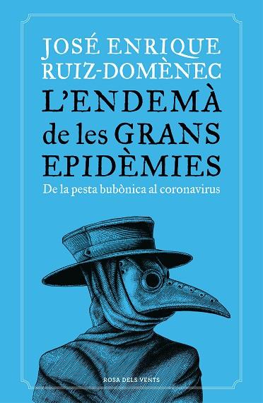 L'ENDEMÀ DE LES GRANS EPIDÈMIES   DE LA PESTA BUBÒNICA AL CORONAVIRUS | 9788418033230 | RUIZ-DOMÈNEC, JOSÉ ENRIQUE