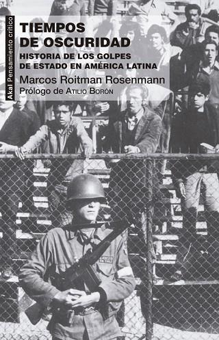 TIEMPOS DE OSCURIDAD. HISTORIA DE LOA GOLPES DE ESTADO EN AMERICA LATINA | 9788446038733 | ROITMAN ROSENMANN,MARCOS