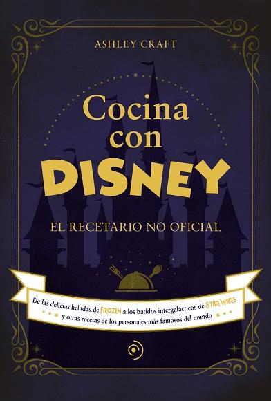 COCINA CON DISNEY. EL RECETARIO NO OFICIAL | 9788418538773 | CRAFT, ASHLEY