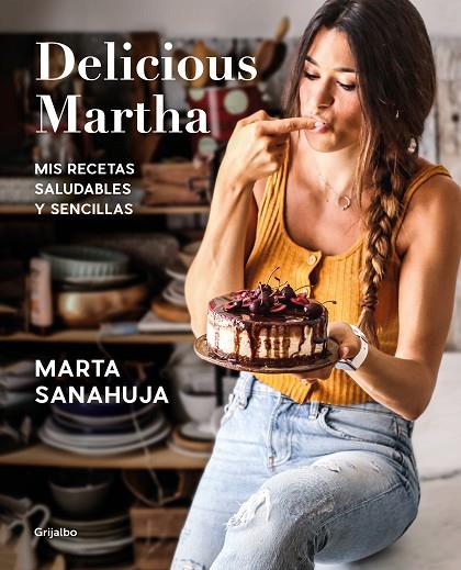 DELICIOUS MARTHA. MIS RECETAS SALUDABLES Y SENCILLAS | 9788417752873 | SANAHUJA, MARTA