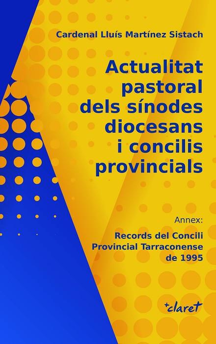 ACTUALITAT PASTORAL DELS SÍNODES DIOCESANS I CONCILIS PROVINCIALS | 9788491362951 | MARTÍNEZ SISTACH, LLUÍS
