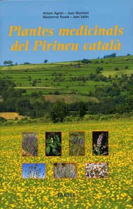 PLANTES MEDICINALS DEL PIRINEU CATALA | 9788495695130 | AGELET,ANTONI MUNTANE,JOAN PARADA,MONTSERRAT