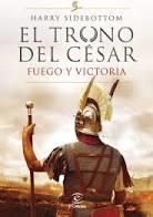 FUEGO Y VICTORIA. EL TRONO DEL CÉSAR 3 | 9788467060782 | SIDEBOTTOM, HARRY