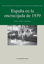 ESPAÑA EN LA ENCRUCIJADA DE 1939 | 9788498300741 | ASCUNCE,JOSE ANGEL JATO BRIZUELA,MONICA SAN MIGUEL CASILLAS,M.L.