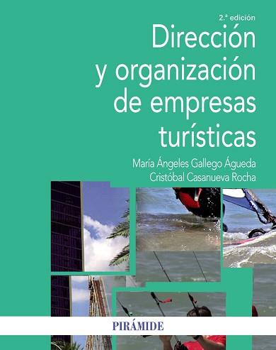 DIRECCION Y ORGANIZACION DE EMPRESAS TURISTICAS | 9788436835212 | CASANUEVA ROCHA,CRISTOBAL GALLEGO AGUEDA,MARIA ANGELES
